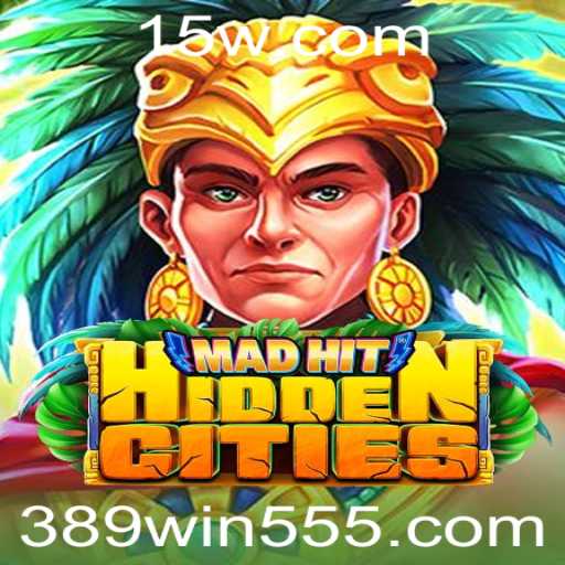 Descubra o Mundo de MadHitHiddenCities e a Chave para 389win cc