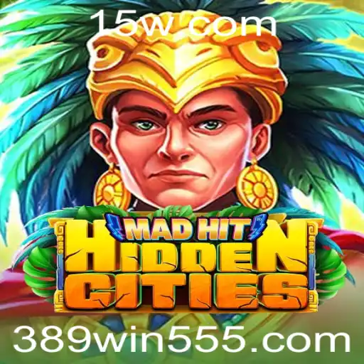 Descubra o Mundo de MadHitHiddenCities e a Chave para 389win cc