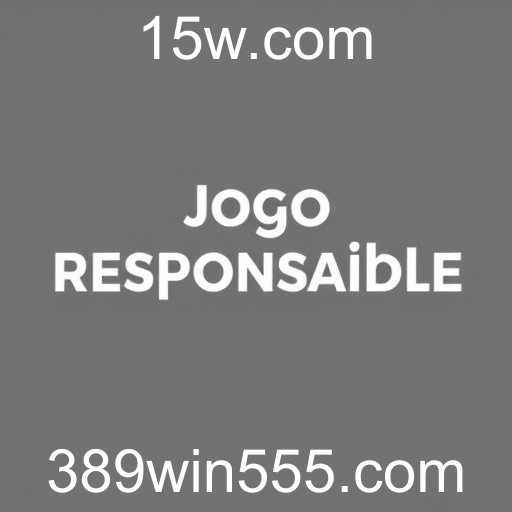 Jogo Responsável: Um Olhar Profundo sobre 389win cc